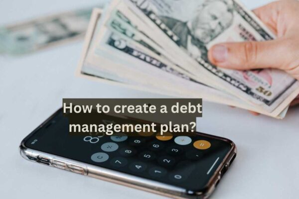 How to create a debt management plan?