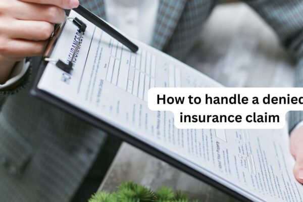 How to handle a denied insurance claim?