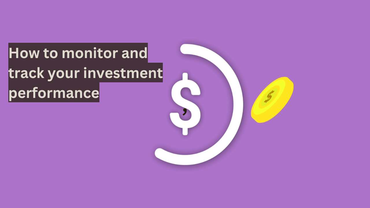 How to monitor and track your investment performance