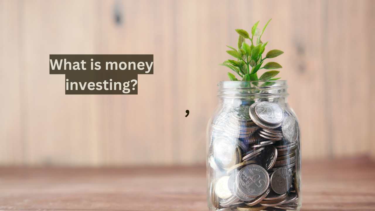 What is money investing?