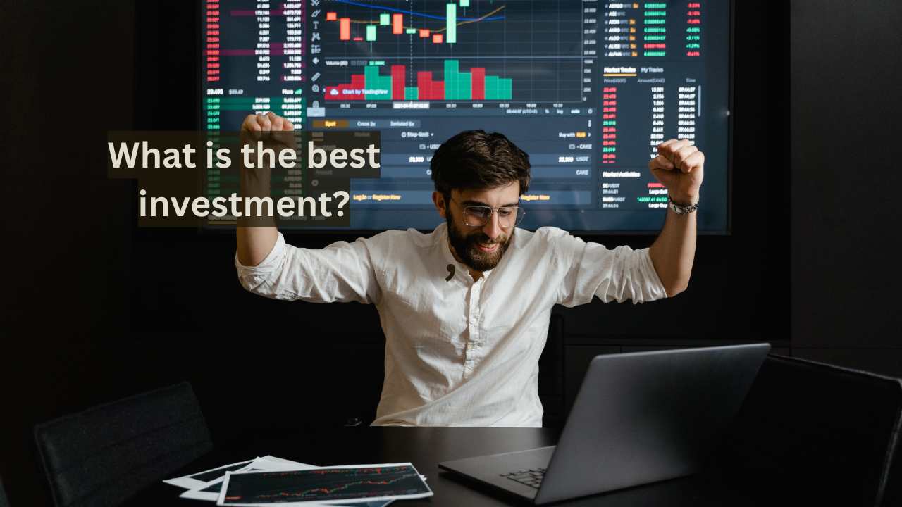 What is the best investment